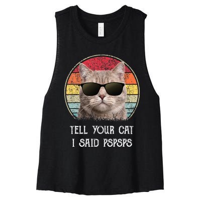 Funny Cat Retro Tell Your Cat I Said Pspsps Women's Racerback Cropped Tank