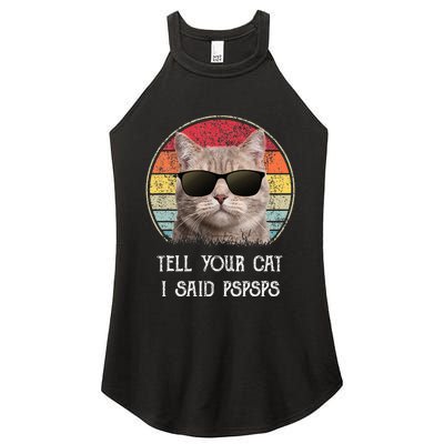 Funny Cat Retro Tell Your Cat I Said Pspsps Women's Perfect Tri Rocker Tank