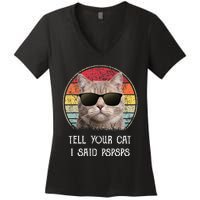 Funny Cat Retro Tell Your Cat I Said Pspsps Women's V-Neck T-Shirt