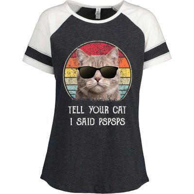 Funny Cat Retro Tell Your Cat I Said Pspsps Enza Ladies Jersey Colorblock Tee