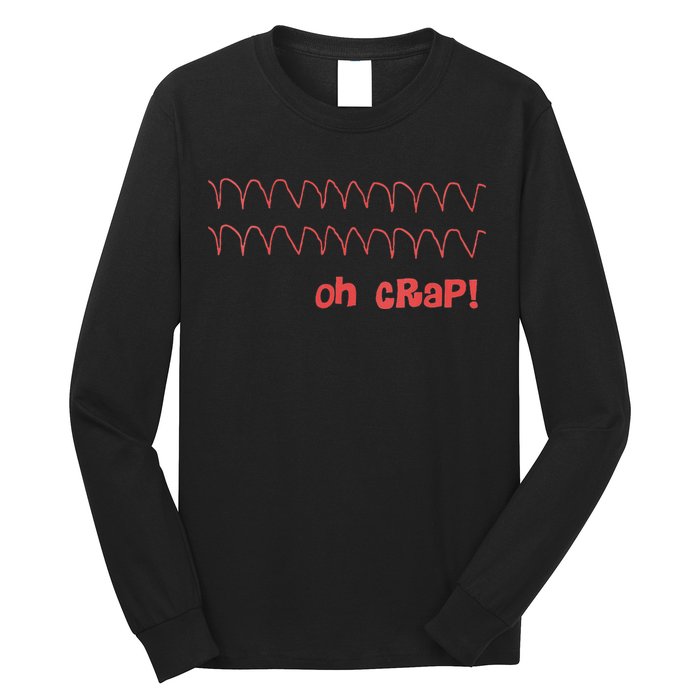 Funny Cardiac Rhythm Oh Crap Nurse Long Sleeve Shirt