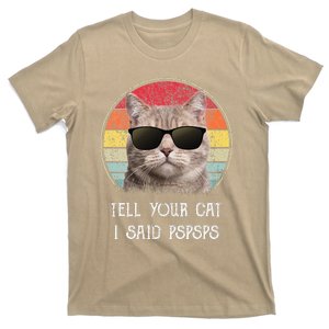 Funny Cat Retro Tell Your Cat I Said Pspsps T-Shirt