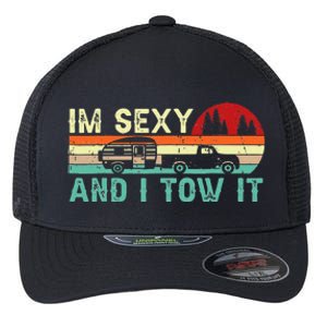 Funny Camping RV Im Sexy And I Tow It RV Camper Flexfit Unipanel Trucker Cap