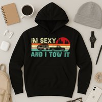 Funny Camping RV Im Sexy And I Tow It RV Camper Hoodie
