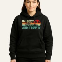 Funny Camping RV Im Sexy And I Tow It RV Camper Hoodie