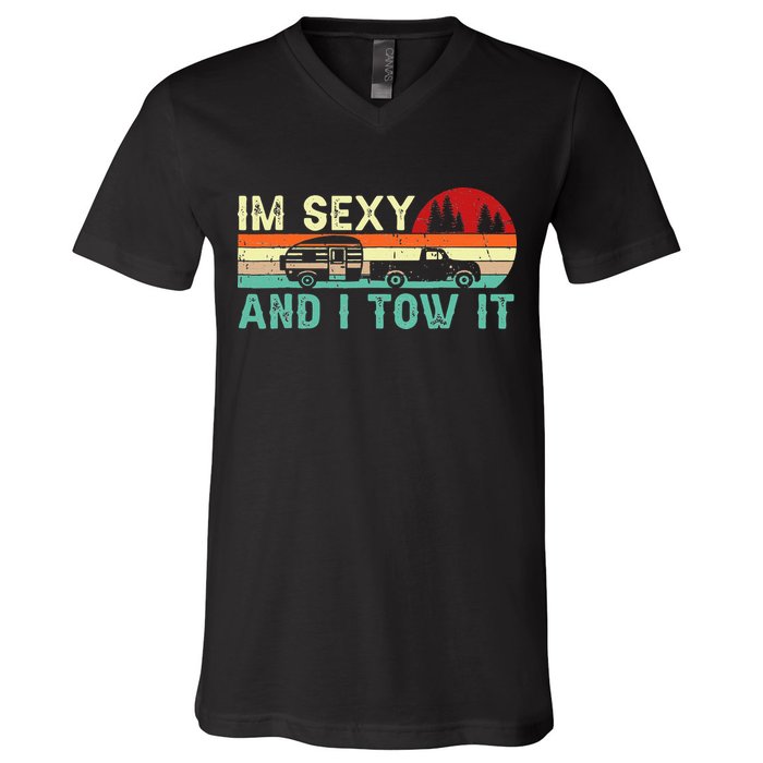 Funny Camping RV Im Sexy And I Tow It RV Camper V-Neck T-Shirt