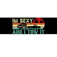 Funny Camping RV Im Sexy And I Tow It RV Camper Bumper Sticker