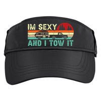 Funny Camping RV Im Sexy And I Tow It RV Camper Adult Drive Performance Visor