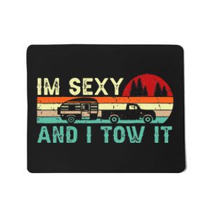 Funny Camping RV Im Sexy And I Tow It RV Camper Mousepad