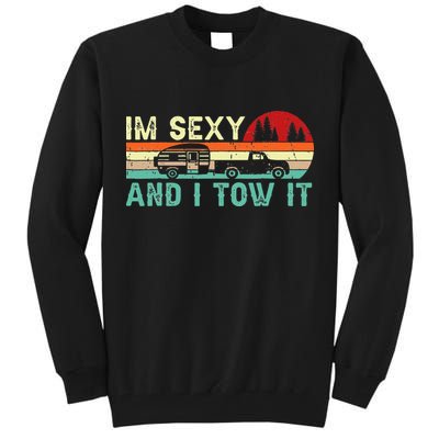 Funny Camping RV Im Sexy And I Tow It RV Camper Tall Sweatshirt