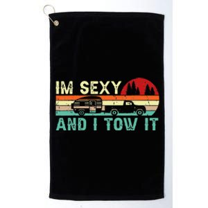 Funny Camping RV Im Sexy And I Tow It RV Camper Platinum Collection Golf Towel