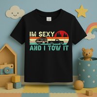 Funny Camping RV Im Sexy And I Tow It RV Camper Toddler T-Shirt