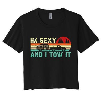 Funny Camping RV Im Sexy And I Tow It RV Camper Crop Top