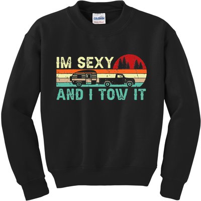 Funny Camping RV Im Sexy And I Tow It RV Camper Kids Sweatshirt