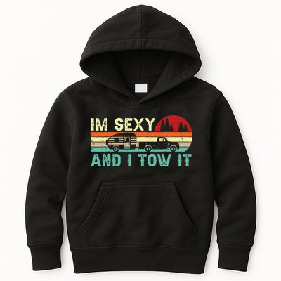 Funny Camping RV Im Sexy And I Tow It RV Camper Kids Hoodie
