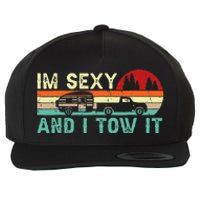 Funny Camping RV Im Sexy And I Tow It RV Camper Wool Snapback Cap