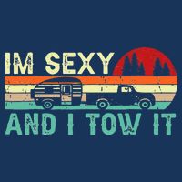Funny Camping RV Im Sexy And I Tow It RV Camper Infant Baby Jersey Bodysuit