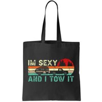 Funny Camping RV Im Sexy And I Tow It RV Camper Tote Bag