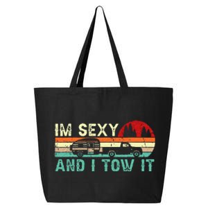 Funny Camping RV Im Sexy And I Tow It RV Camper 25L Jumbo Tote