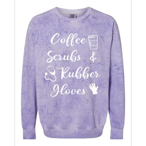 Funny Coffee Scrubs And Rubber Gloves Nurse Gift Colorblast Crewneck Sweatshirt