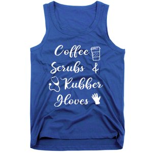 Funny Coffee Scrubs And Rubber Gloves Nurse Gift Tank Top