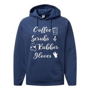 Funny Coffee Scrubs And Rubber Gloves Nurse Gift Performance Fleece Hoodie