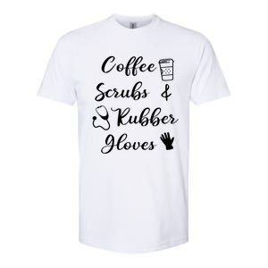 Funny Coffee Scrubs And Rubber Gloves Nurse Gift Softstyle CVC T-Shirt