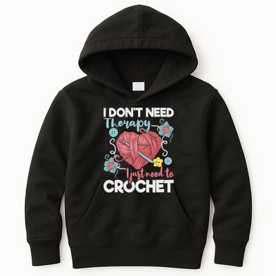 Funny Crocheting S I Don't Need Therapy I Just Need To Crochet Crocheting Kids Hoodie