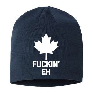 Funny Canadian Shirts Fuckin Eh Funny Saying Canada Sustainable Beanie