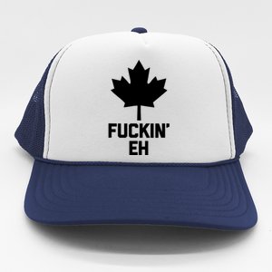 Funny Canadian Shirts Fuckin Eh Funny Saying Canada Trucker Hat