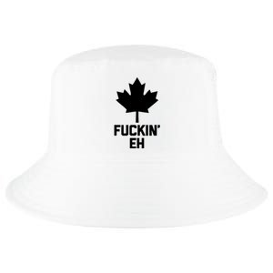 Funny Canadian Shirts Fuckin Eh Funny Saying Canada Cool Comfort Performance Bucket Hat