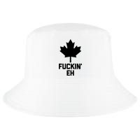 Funny Canadian Shirts Fuckin Eh Funny Saying Canada Cool Comfort Performance Bucket Hat