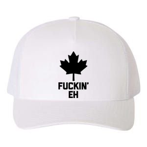 Funny Canadian Shirts Fuckin Eh Funny Saying Canada Yupoong Adult 5-Panel Trucker Hat