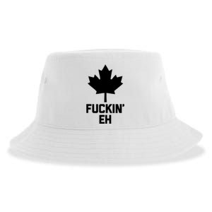 Funny Canadian Shirts Fuckin Eh Funny Saying Canada Sustainable Bucket Hat