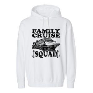 Family Cruise Squad Cruise Ship Great Gift Garment-Dyed Fleece Hoodie