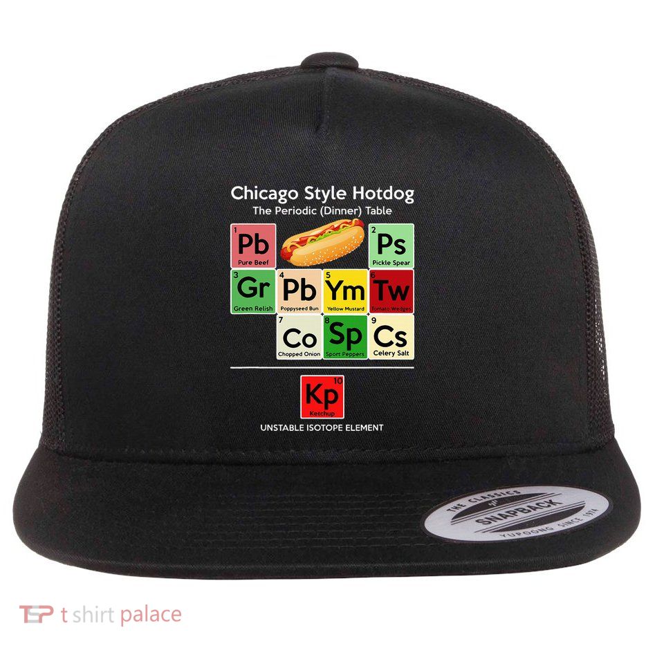 Funny Chicago Style Hot Dog Periodic Dinner Table Of Element Flat Bill Trucker Hat