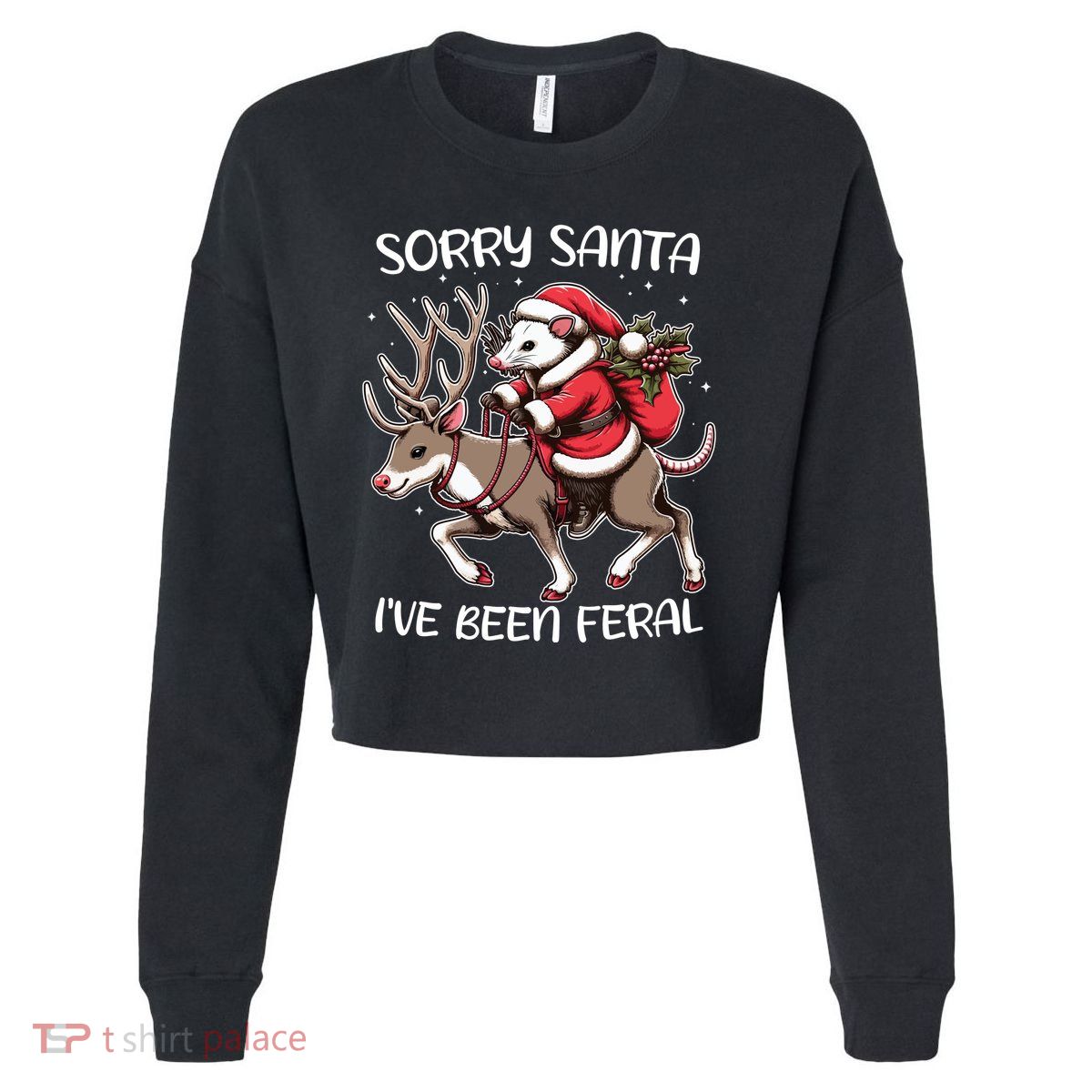 Funny Christmas Sorry Santa Ive Been Feral Opossum Reindeer Cropped Pullover Crew