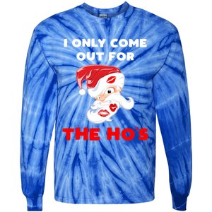 Funny Christmas Santa Claus I Only Come Out For The HoS Cool Gift Tie-Dye Long Sleeve Shirt