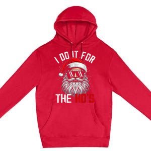 Funny Christmas Santa Claus I Do It For The Hos Cute Xmas Premium Pullover Hoodie