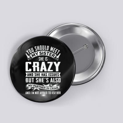 Funny Crazy Sister With Issues Partner In Crime Button