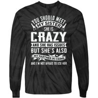 Funny Crazy Sister With Issues Partner In Crime Tie-Dye Long Sleeve Shirt