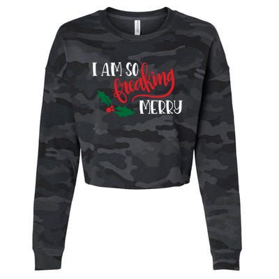 Funny Christmas Spirit Holiday Gift I Am So Freaking Merry Gift Cropped Pullover Crew