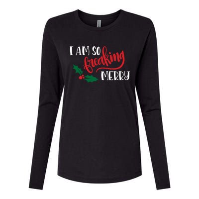 Funny Christmas Spirit Holiday Gift I Am So Freaking Merry Gift Womens Cotton Relaxed Long Sleeve T-Shirt