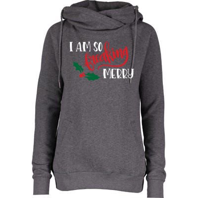 Funny Christmas Spirit Holiday Gift I Am So Freaking Merry Gift Womens Funnel Neck Pullover Hood