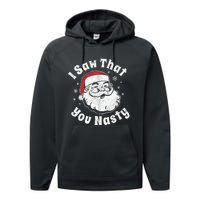 Funny Christmas Santa I Saw That You Nasty Adult Party Gift Performance Fleece Hoodie