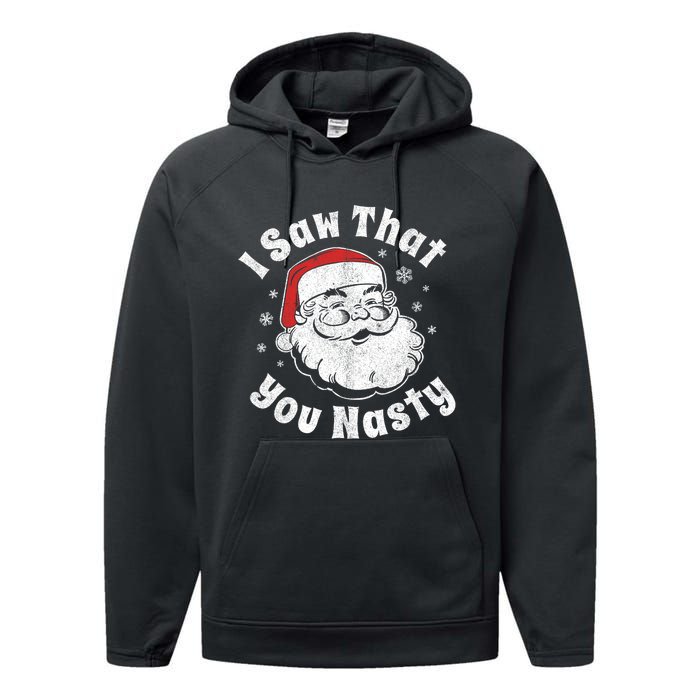 Funny Christmas Santa I Saw That You Nasty Adult Party Gift Performance Fleece Hoodie