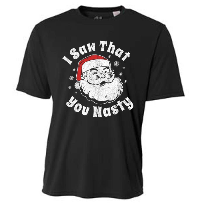 Funny Christmas Santa I Saw That You Nasty Adult Party Gift Cooling Performance Crew T-Shirt