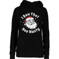 Funny Christmas Santa I Saw That You Nasty Adult Party Gift Womens Funnel Neck Pullover Hood