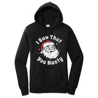 Funny Christmas Santa I Saw That You Nasty Adult Party Gift Women's Pullover Hoodie