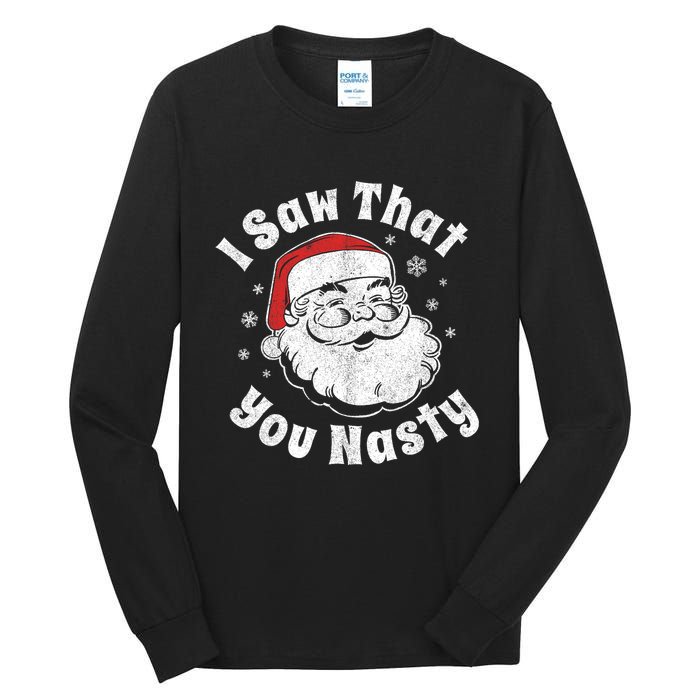 Funny Christmas Santa I Saw That You Nasty Adult Party Gift Tall Long Sleeve T-Shirt